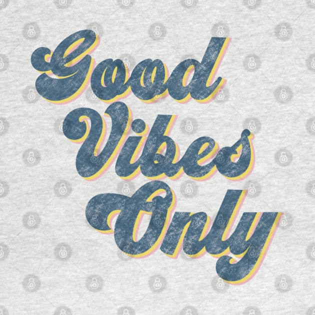 Good Vibes Only by Pink Anchor Digital
